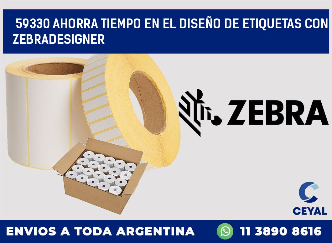 59330 AHORRA TIEMPO EN EL DISEÑO DE ETIQUETAS CON ZEBRADESIGNER