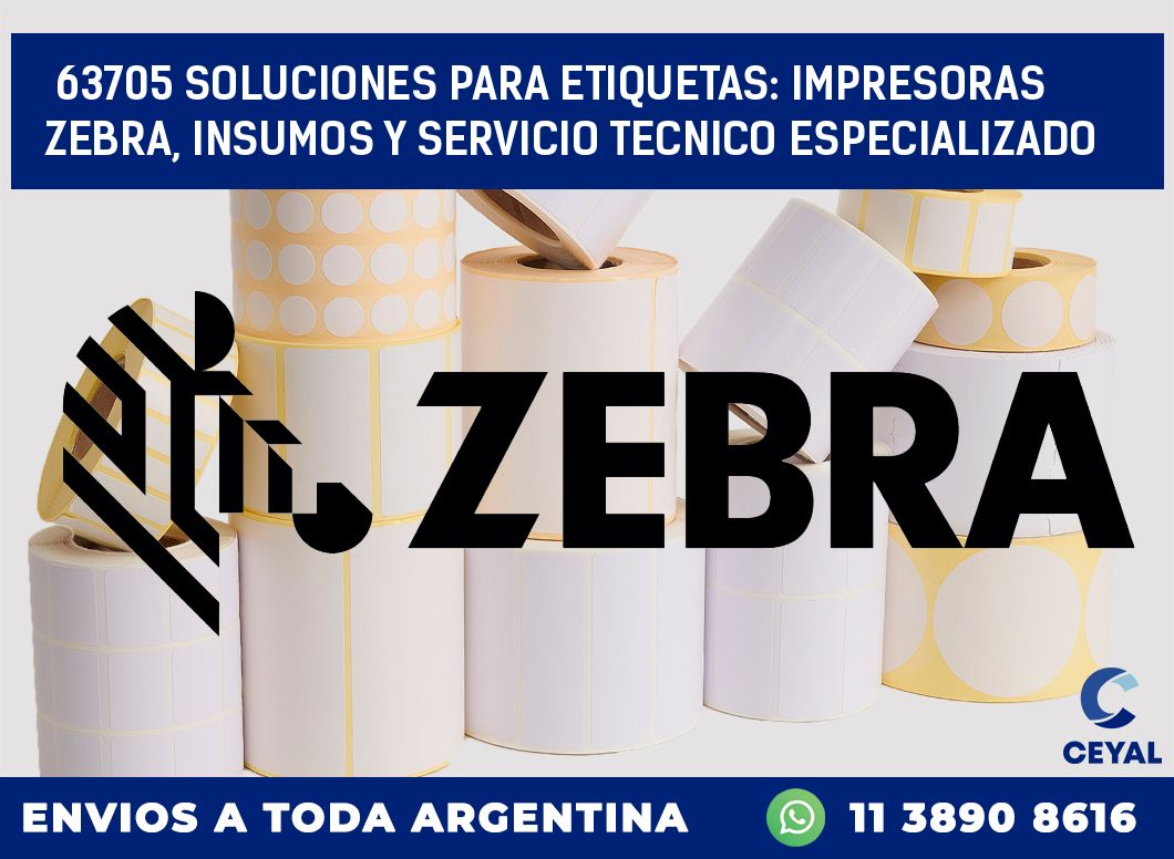 63705 SOLUCIONES PARA ETIQUETAS: IMPRESORAS ZEBRA, INSUMOS Y SERVICIO TECNICO ESPECIALIZADO