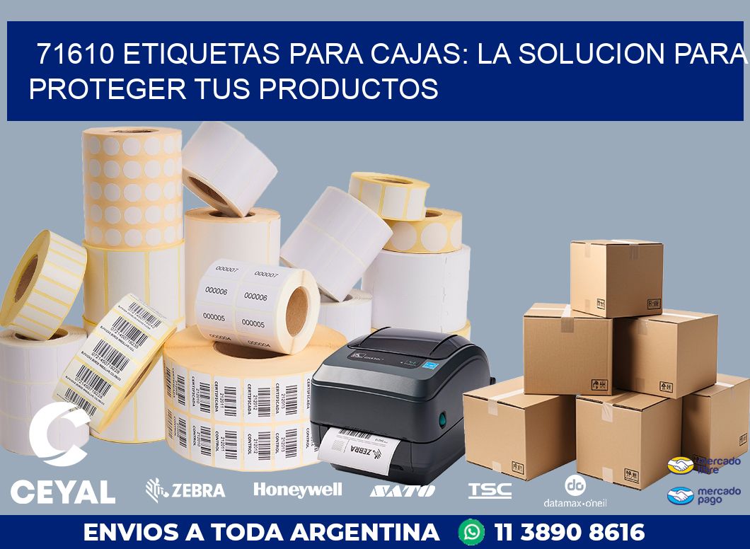 71610 ETIQUETAS PARA CAJAS: LA SOLUCION PARA PROTEGER TUS PRODUCTOS