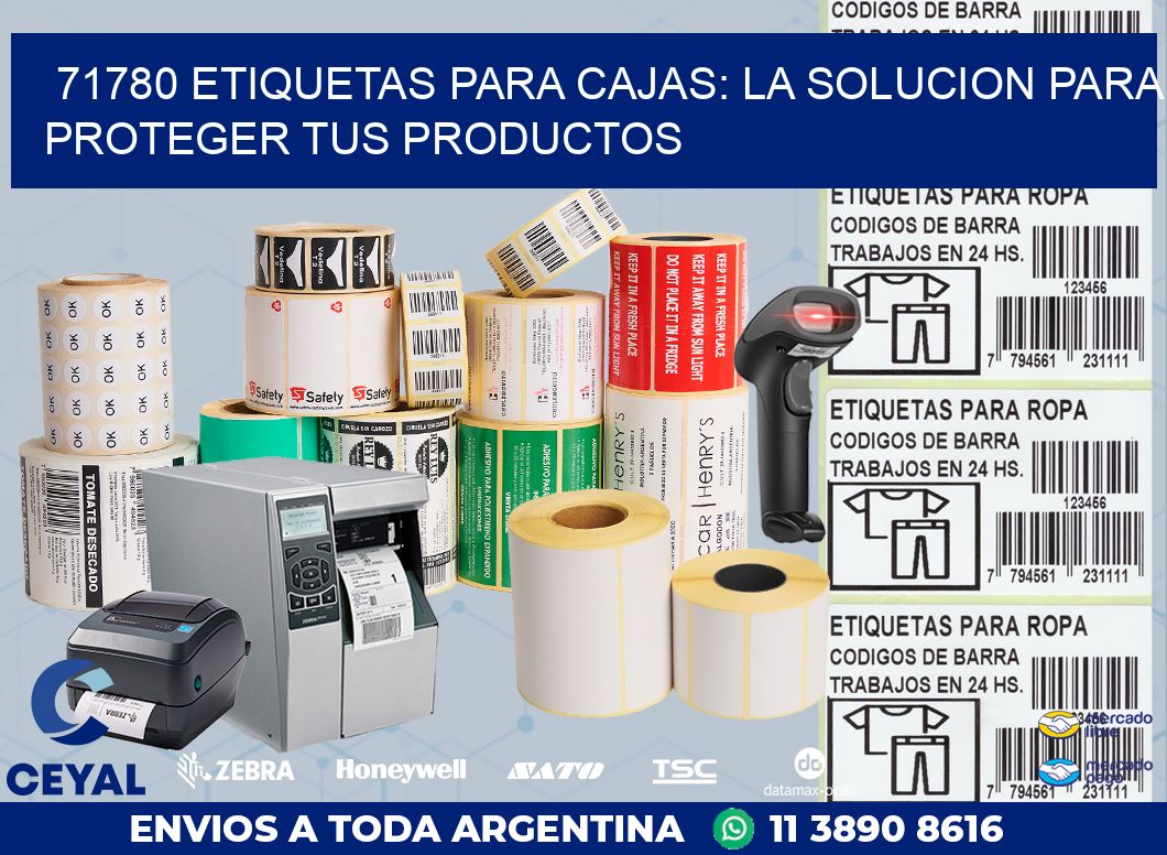 71780 ETIQUETAS PARA CAJAS: LA SOLUCION PARA PROTEGER TUS PRODUCTOS