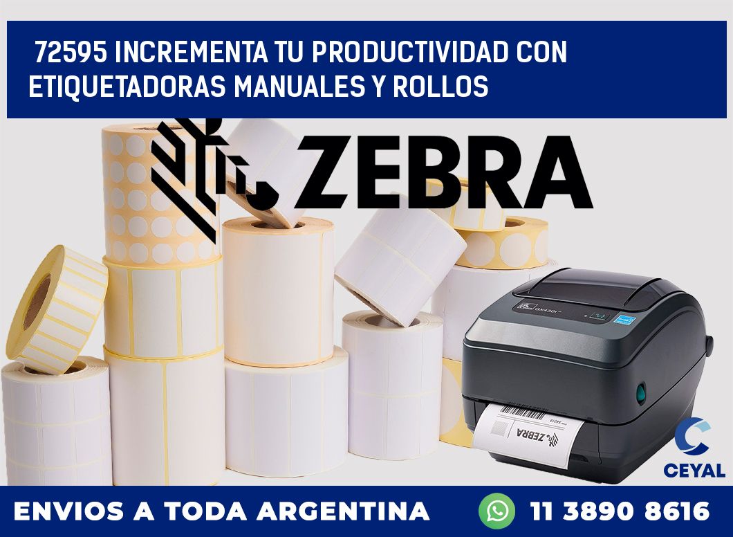72595 INCREMENTA TU PRODUCTIVIDAD CON ETIQUETADORAS MANUALES Y ROLLOS