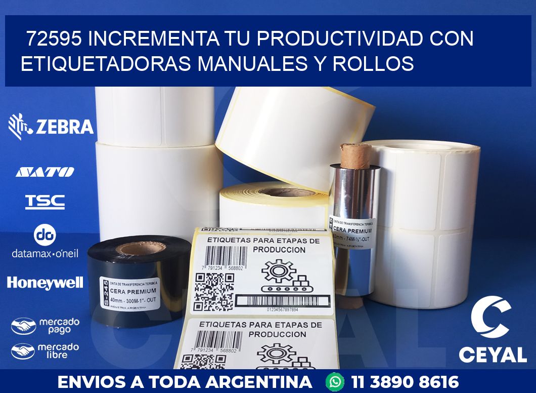 72595 INCREMENTA TU PRODUCTIVIDAD CON ETIQUETADORAS MANUALES Y ROLLOS