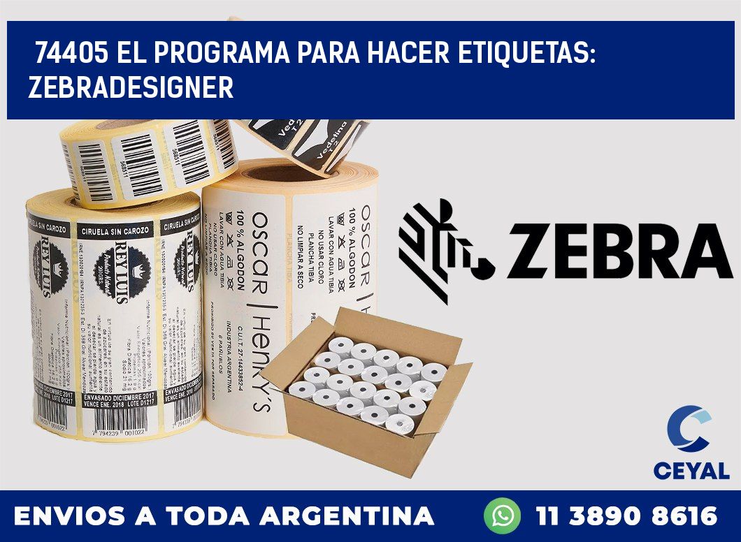 74405 EL PROGRAMA PARA HACER ETIQUETAS: ZEBRADESIGNER