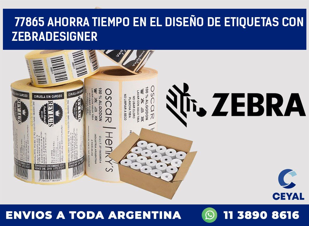77865 AHORRA TIEMPO EN EL DISEÑO DE ETIQUETAS CON ZEBRADESIGNER