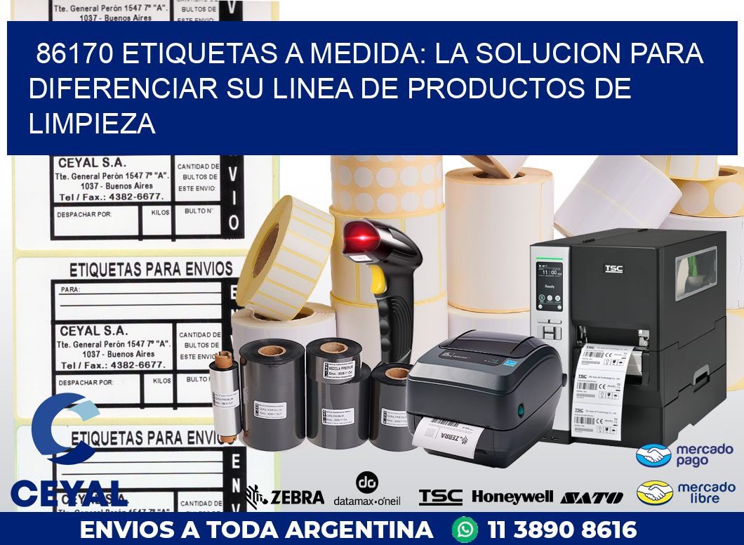 86170 ETIQUETAS A MEDIDA: LA SOLUCION PARA DIFERENCIAR SU LINEA DE PRODUCTOS DE LIMPIEZA