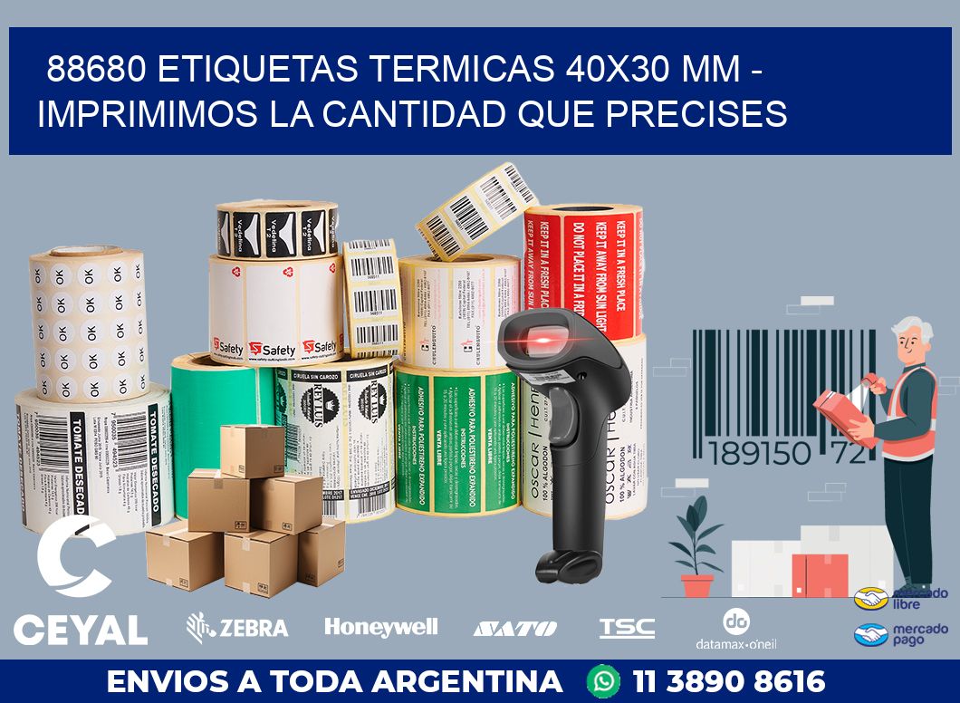 88680 ETIQUETAS TERMICAS 40X30 MM - IMPRIMIMOS LA CANTIDAD QUE PRECISES