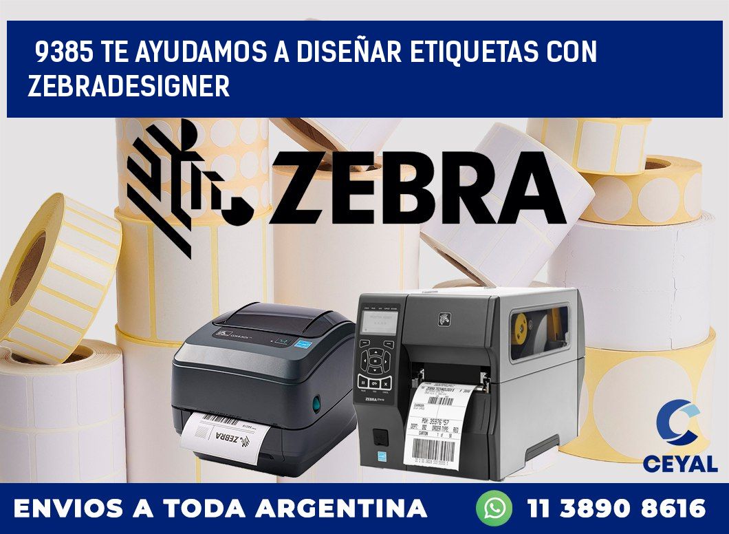 9385 TE AYUDAMOS A DISEÑAR ETIQUETAS CON ZEBRADESIGNER