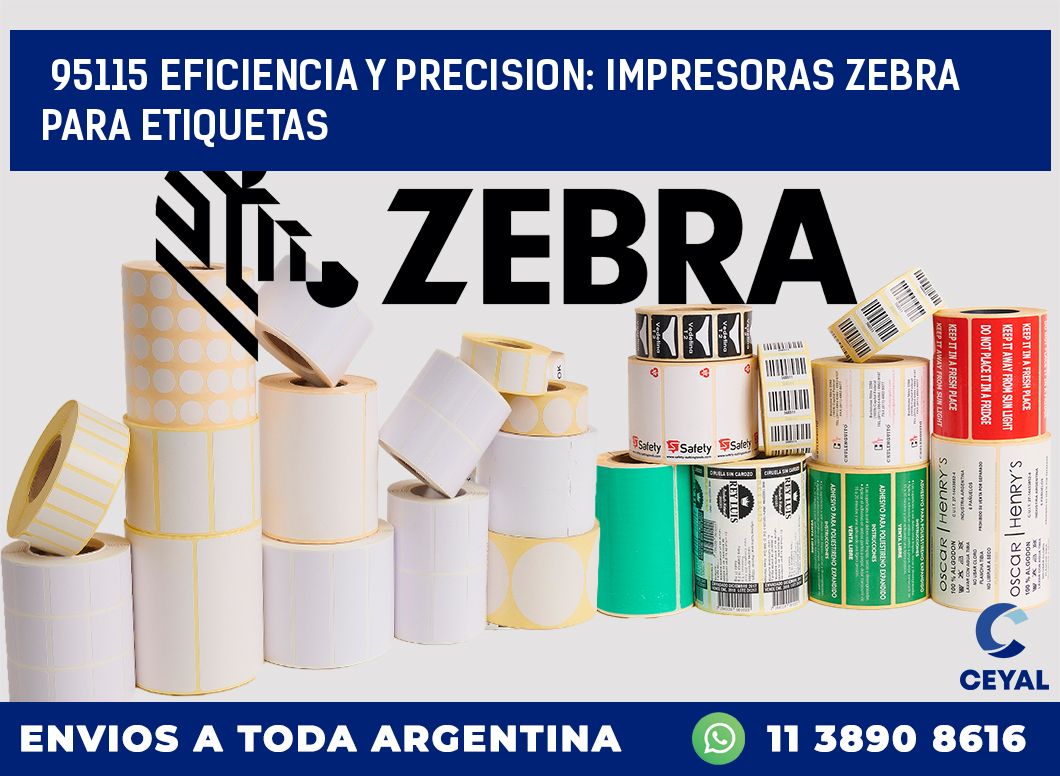 95115 EFICIENCIA Y PRECISION: IMPRESORAS ZEBRA PARA ETIQUETAS