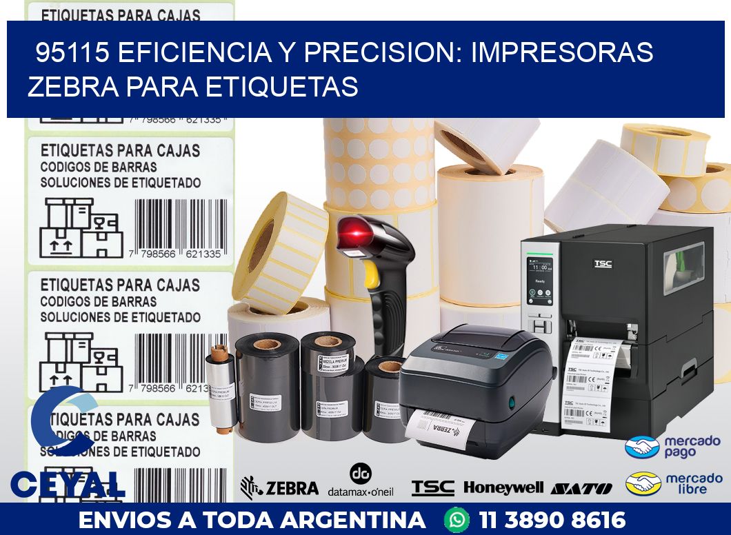 95115 EFICIENCIA Y PRECISION: IMPRESORAS ZEBRA PARA ETIQUETAS