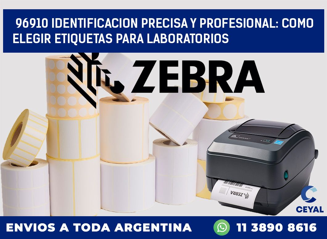 96910 IDENTIFICACION PRECISA Y PROFESIONAL: COMO ELEGIR ETIQUETAS PARA LABORATORIOS