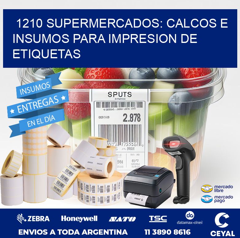 1210 SUPERMERCADOS: CALCOS E INSUMOS PARA IMPRESION DE ETIQUETAS