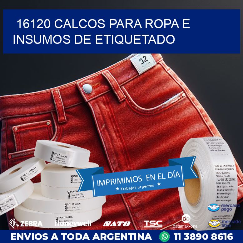 16120 CALCOS PARA ROPA E INSUMOS DE ETIQUETADO