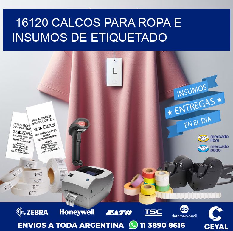 16120 CALCOS PARA ROPA E INSUMOS DE ETIQUETADO