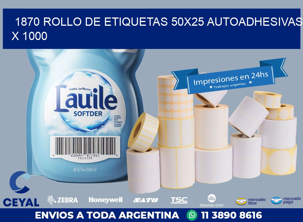 1870 ROLLO DE ETIQUETAS 50X25 AUTOADHESIVAS X 1000