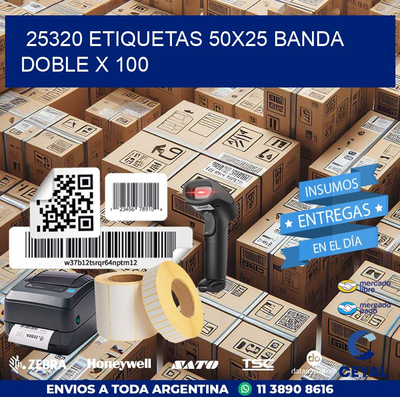 25320 ETIQUETAS 50X25 BANDA DOBLE X 100