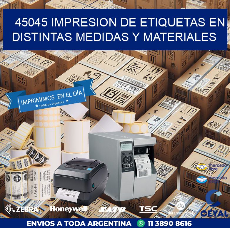 45045 IMPRESION DE ETIQUETAS EN DISTINTAS MEDIDAS Y MATERIALES