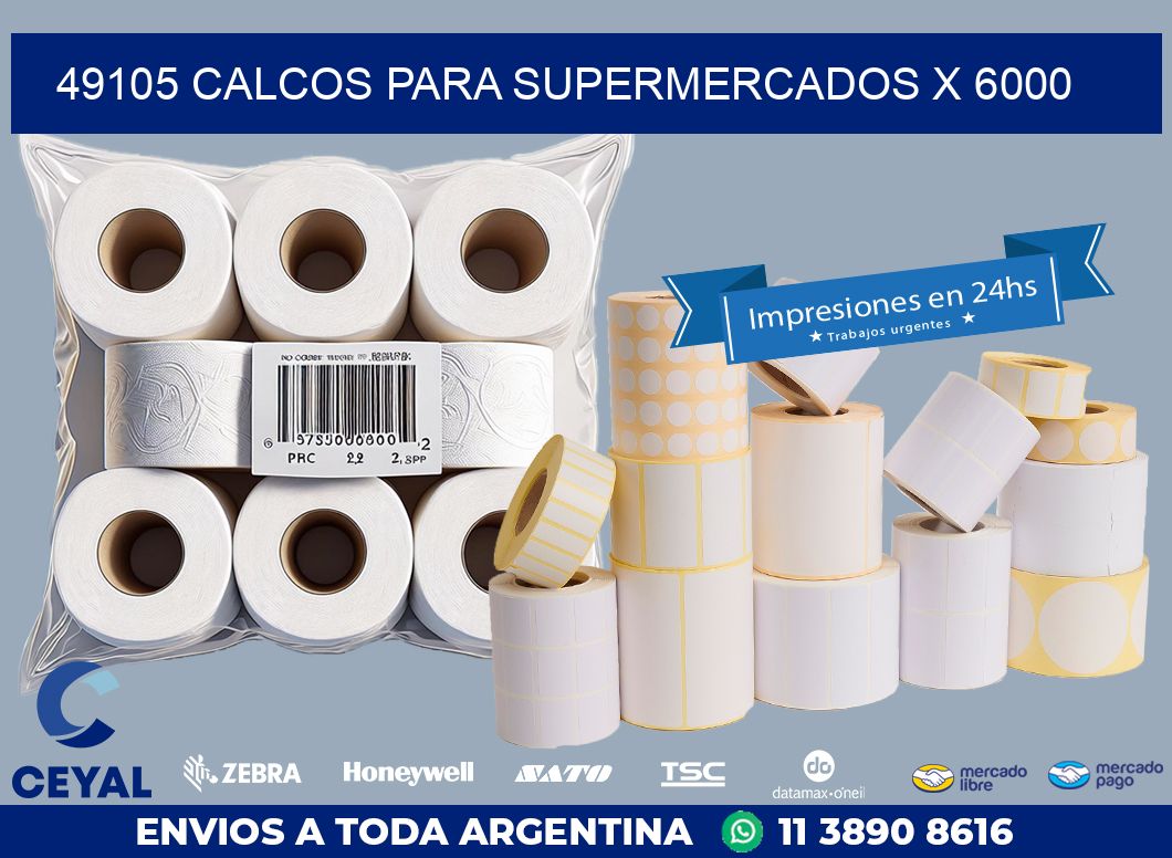 49105 CALCOS PARA SUPERMERCADOS X 6000