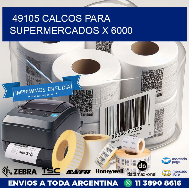 49105 CALCOS PARA SUPERMERCADOS X 6000