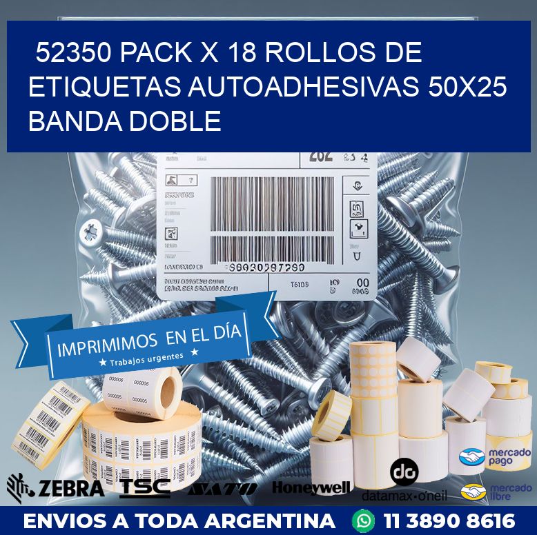 52350 PACK X 18 ROLLOS DE ETIQUETAS AUTOADHESIVAS 50X25 BANDA DOBLE