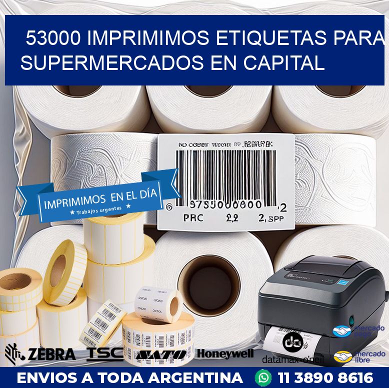53000 IMPRIMIMOS ETIQUETAS PARA SUPERMERCADOS EN CAPITAL