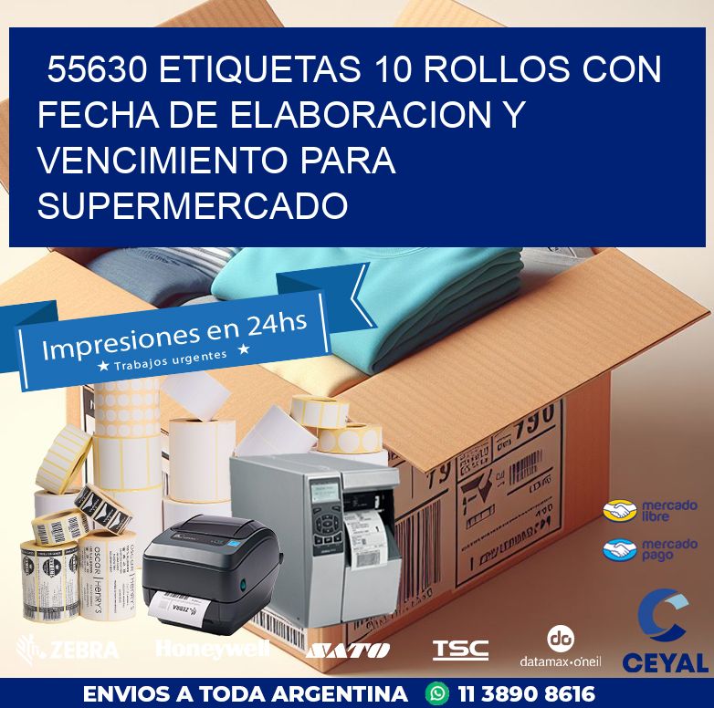 55630 ETIQUETAS 10 ROLLOS CON FECHA DE ELABORACION Y VENCIMIENTO PARA SUPERMERCADO
