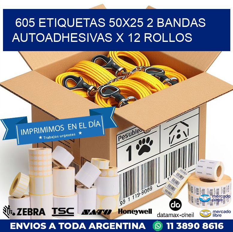 605 ETIQUETAS 50X25 2 BANDAS AUTOADHESIVAS X 12 ROLLOS