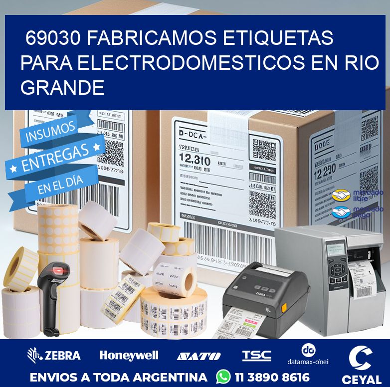 69030 FABRICAMOS ETIQUETAS PARA ELECTRODOMESTICOS EN RIO GRANDE
