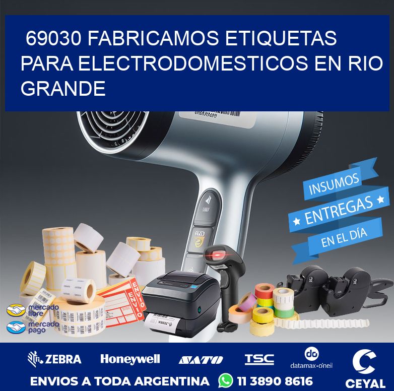 69030 FABRICAMOS ETIQUETAS PARA ELECTRODOMESTICOS EN RIO GRANDE
