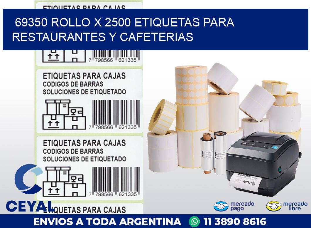 69350 ROLLO X 2500 ETIQUETAS PARA RESTAURANTES Y CAFETERIAS