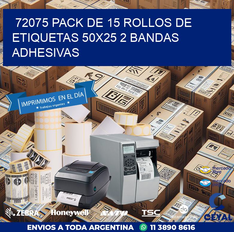 72075 PACK DE 15 ROLLOS DE ETIQUETAS 50X25 2 BANDAS ADHESIVAS