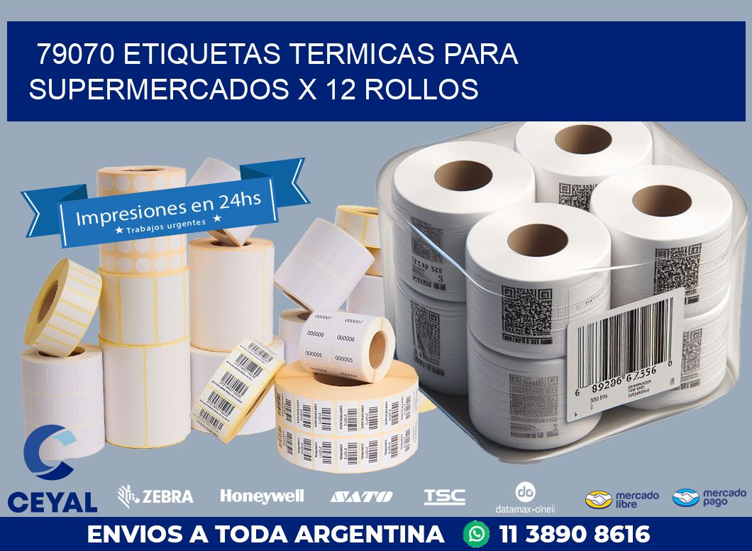 79070 ETIQUETAS TERMICAS PARA SUPERMERCADOS X 12 ROLLOS