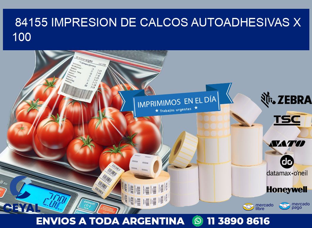 84155 IMPRESION DE CALCOS AUTOADHESIVAS X 100