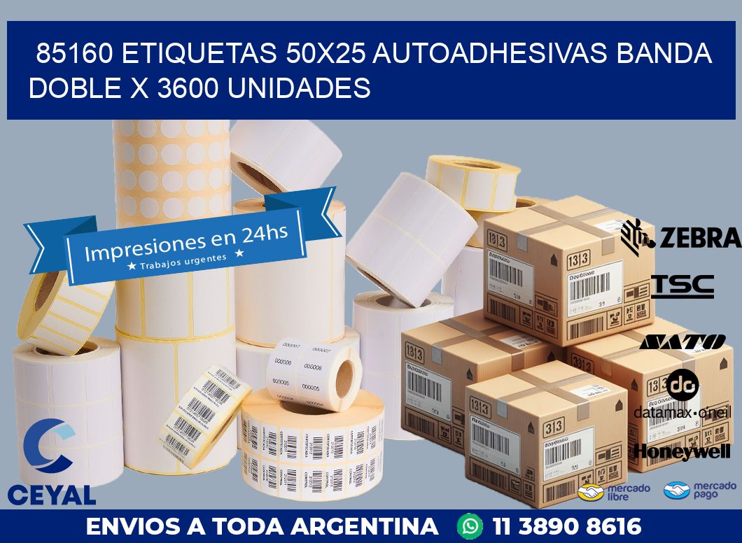 85160 ETIQUETAS 50X25 AUTOADHESIVAS BANDA DOBLE X 3600 UNIDADES