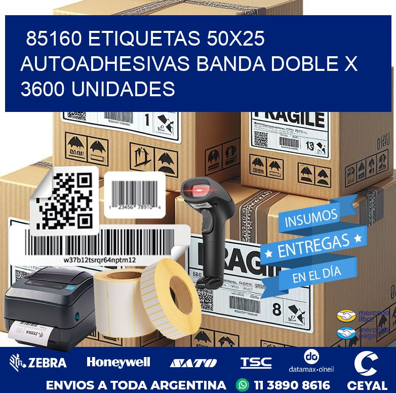 85160 ETIQUETAS 50X25 AUTOADHESIVAS BANDA DOBLE X 3600 UNIDADES