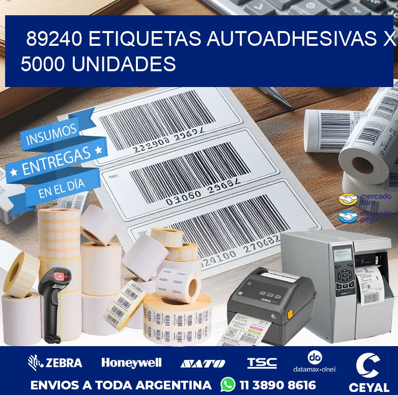 89240 ETIQUETAS AUTOADHESIVAS X 5000 UNIDADES