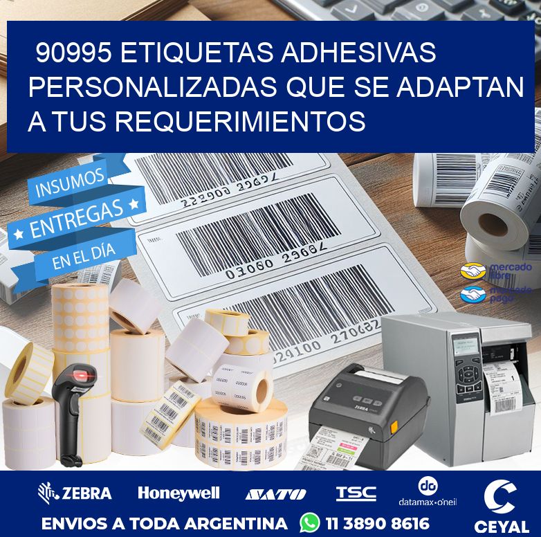 90995 ETIQUETAS ADHESIVAS PERSONALIZADAS QUE SE ADAPTAN A TUS REQUERIMIENTOS