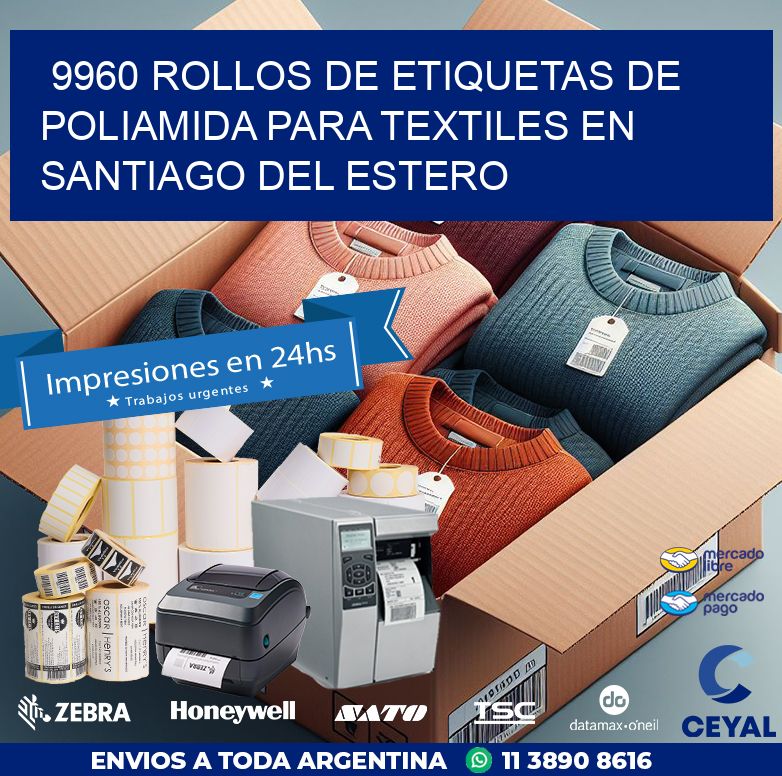 9960 ROLLOS DE ETIQUETAS DE POLIAMIDA PARA TEXTILES EN SANTIAGO DEL ESTERO