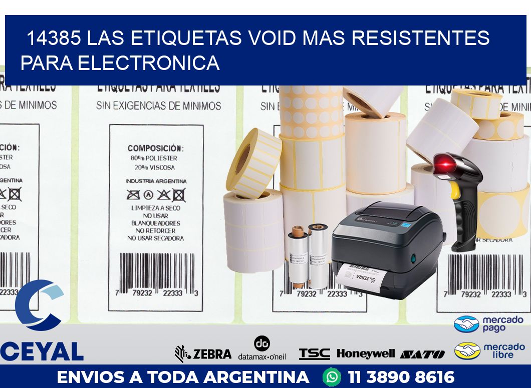 14385 LAS ETIQUETAS VOID MAS RESISTENTES PARA ELECTRONICA
