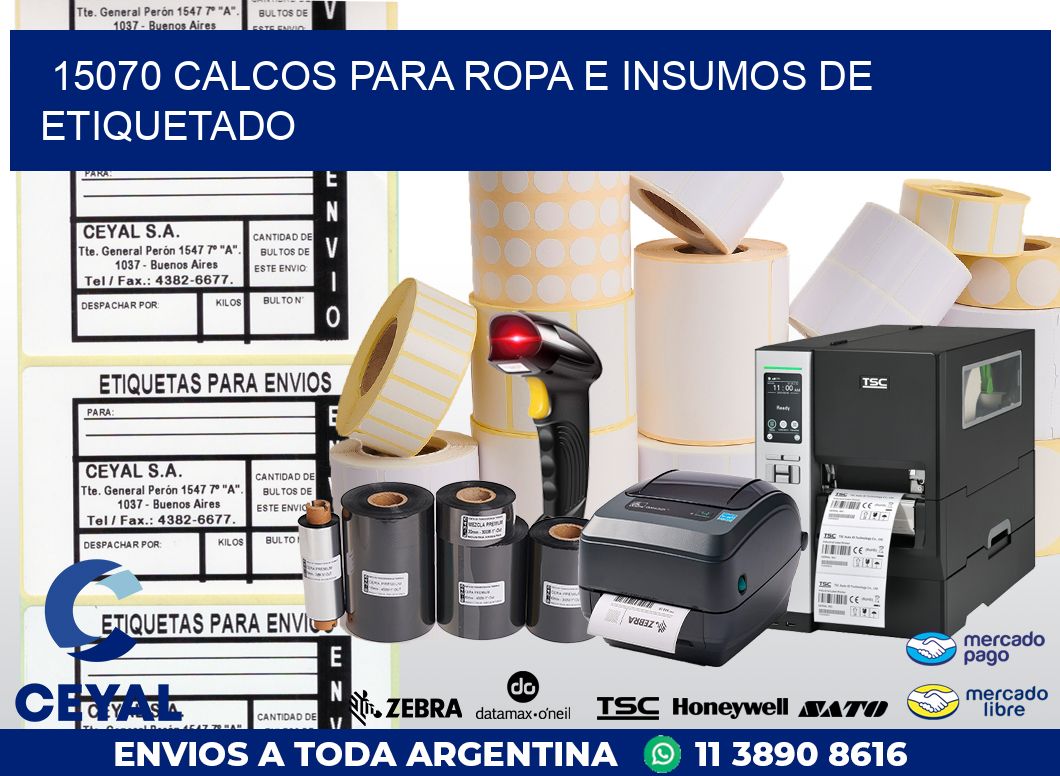 15070 CALCOS PARA ROPA E INSUMOS DE ETIQUETADO