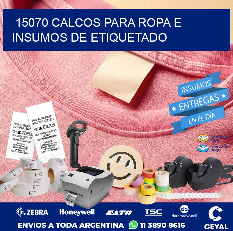 15070 CALCOS PARA ROPA E INSUMOS DE ETIQUETADO