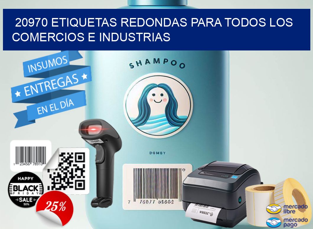 20970 ETIQUETAS REDONDAS PARA TODOS LOS COMERCIOS E INDUSTRIAS