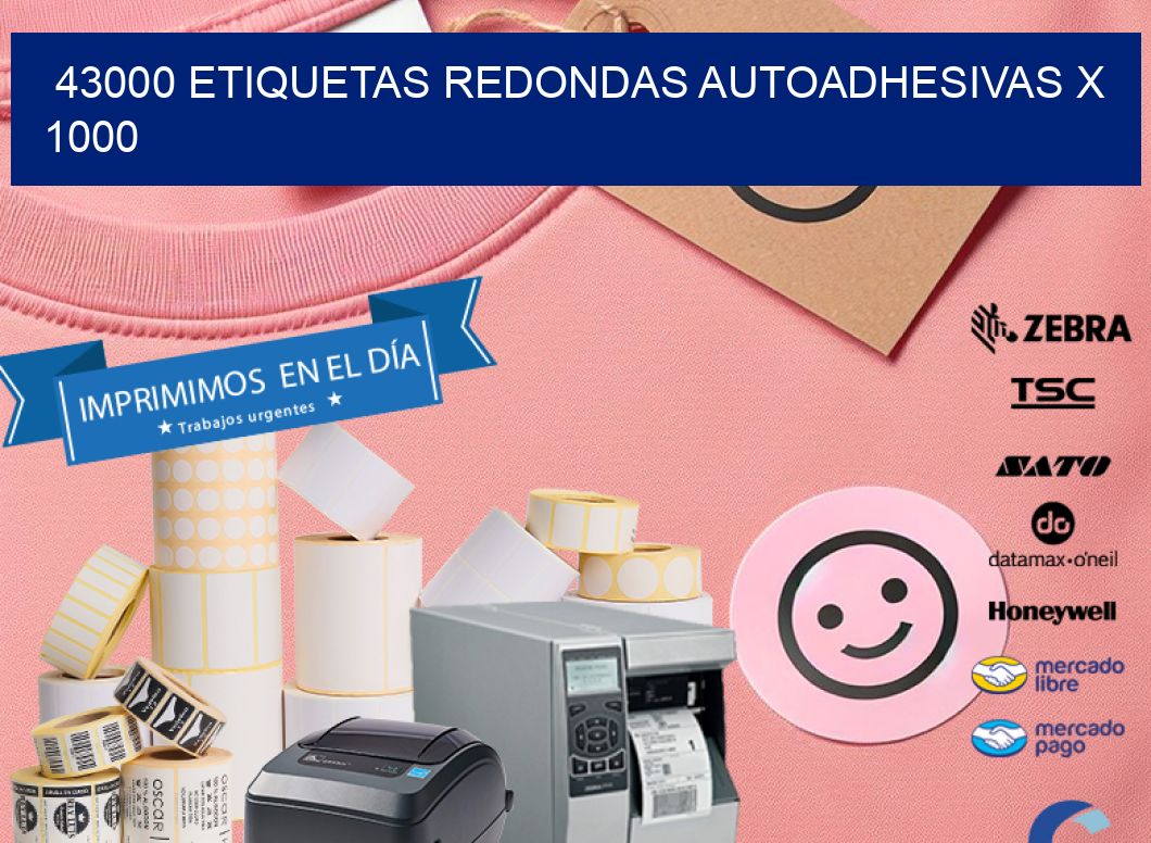 43000 ETIQUETAS REDONDAS AUTOADHESIVAS X 1000