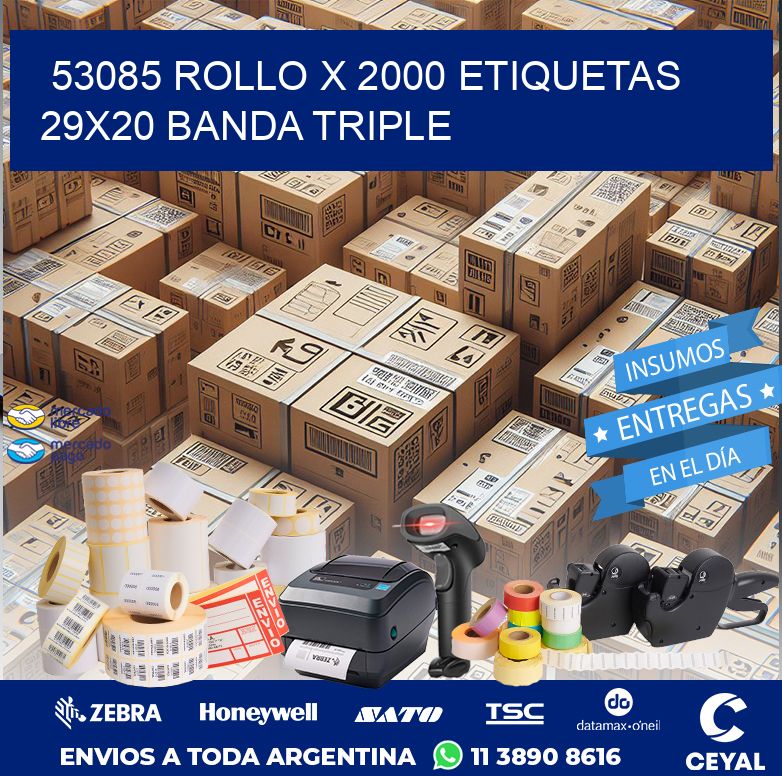 53085 ROLLO X 2000 ETIQUETAS 29X20 BANDA TRIPLE