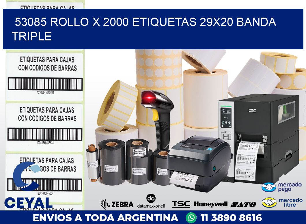 53085 ROLLO X 2000 ETIQUETAS 29X20 BANDA TRIPLE