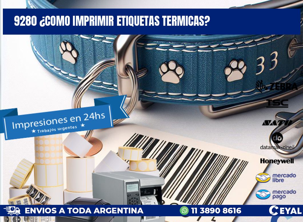 9280 ¿COMO IMPRIMIR ETIQUETAS TERMICAS?
