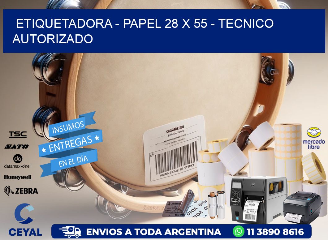 ETIQUETADORA – PAPEL 28 x 55 – TECNICO AUTORIZADO