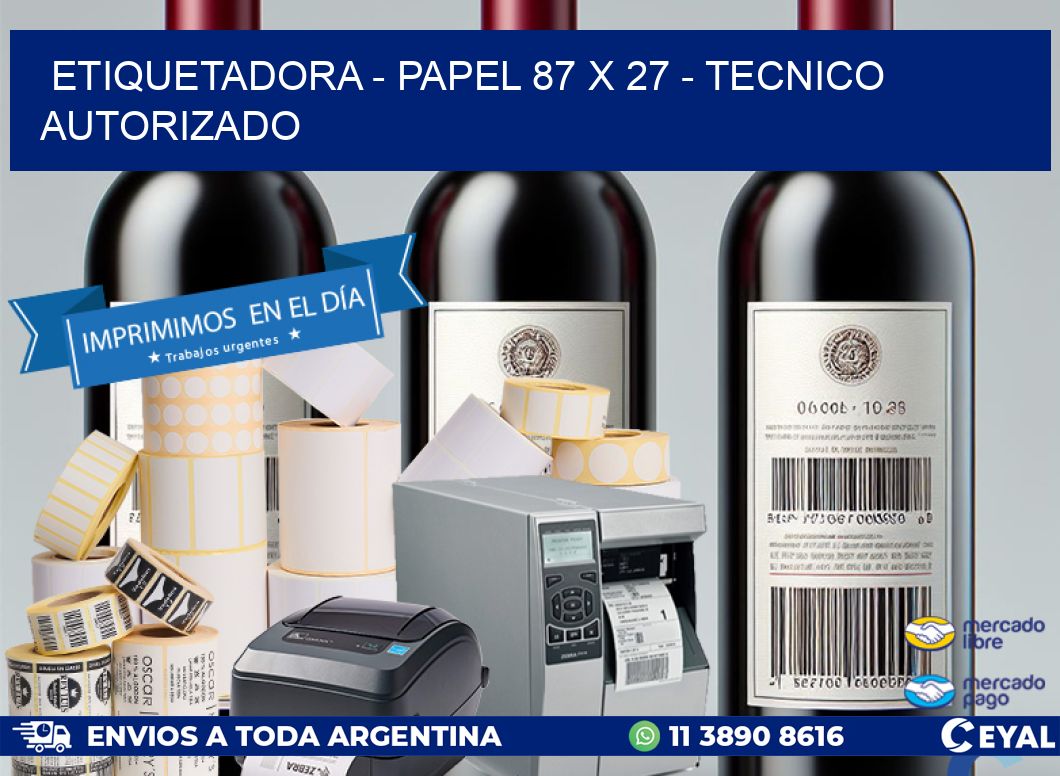 ETIQUETADORA – PAPEL 87 x 27 – TECNICO AUTORIZADO