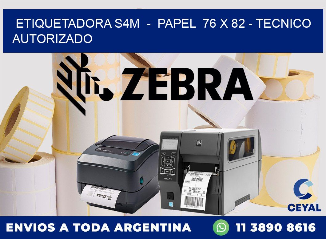 ETIQUETADORA S4M - PAPEL 76 x 82 - TECNICO AUTORIZADO