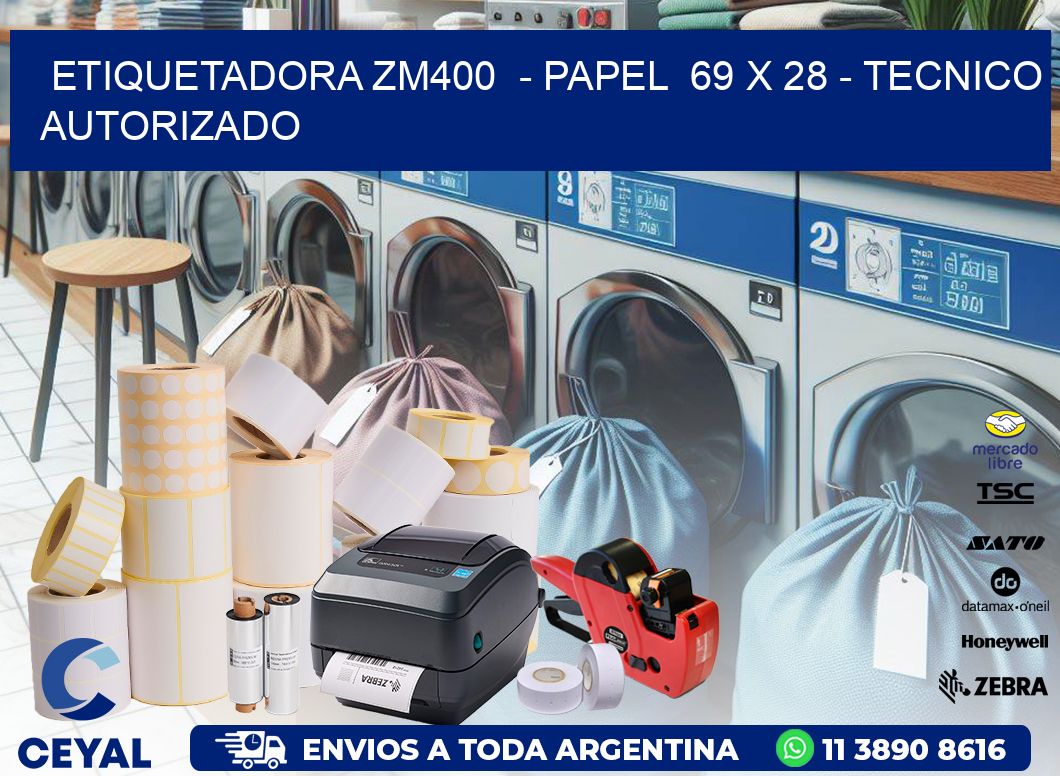 ETIQUETADORA ZM400  – PAPEL  69 x 28 – TECNICO AUTORIZADO