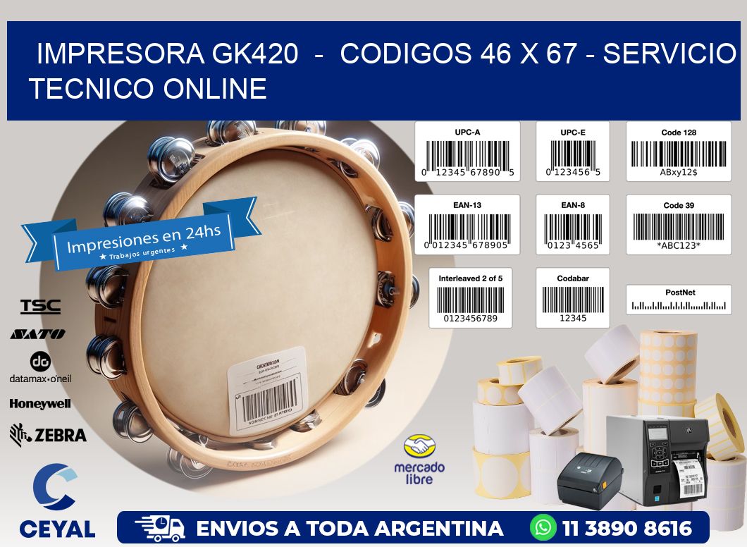 IMPRESORA GK420 - CODIGOS 46 x 67 - SERVICIO TECNICO ONLINE